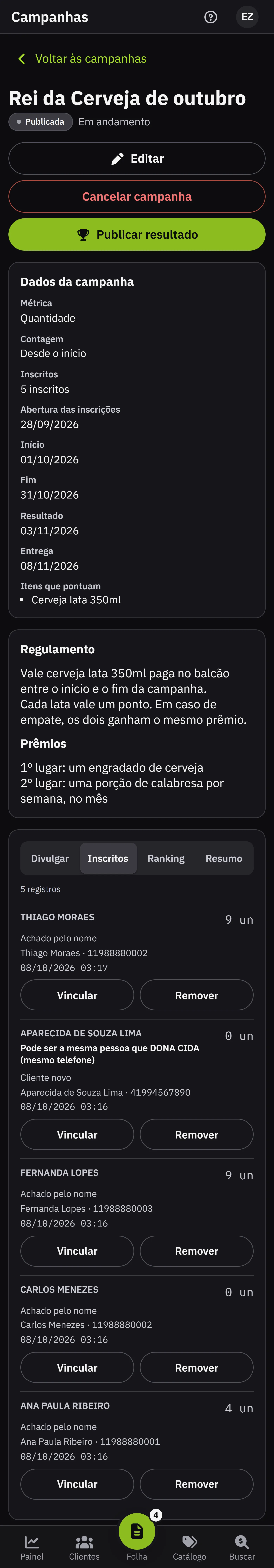 A aba Inscritos da campanha, com o vinculo de cada pessoa, o que ela digitou e o aviso Pode ser a mesma pessoa que, com os botoes Vincular e Remover