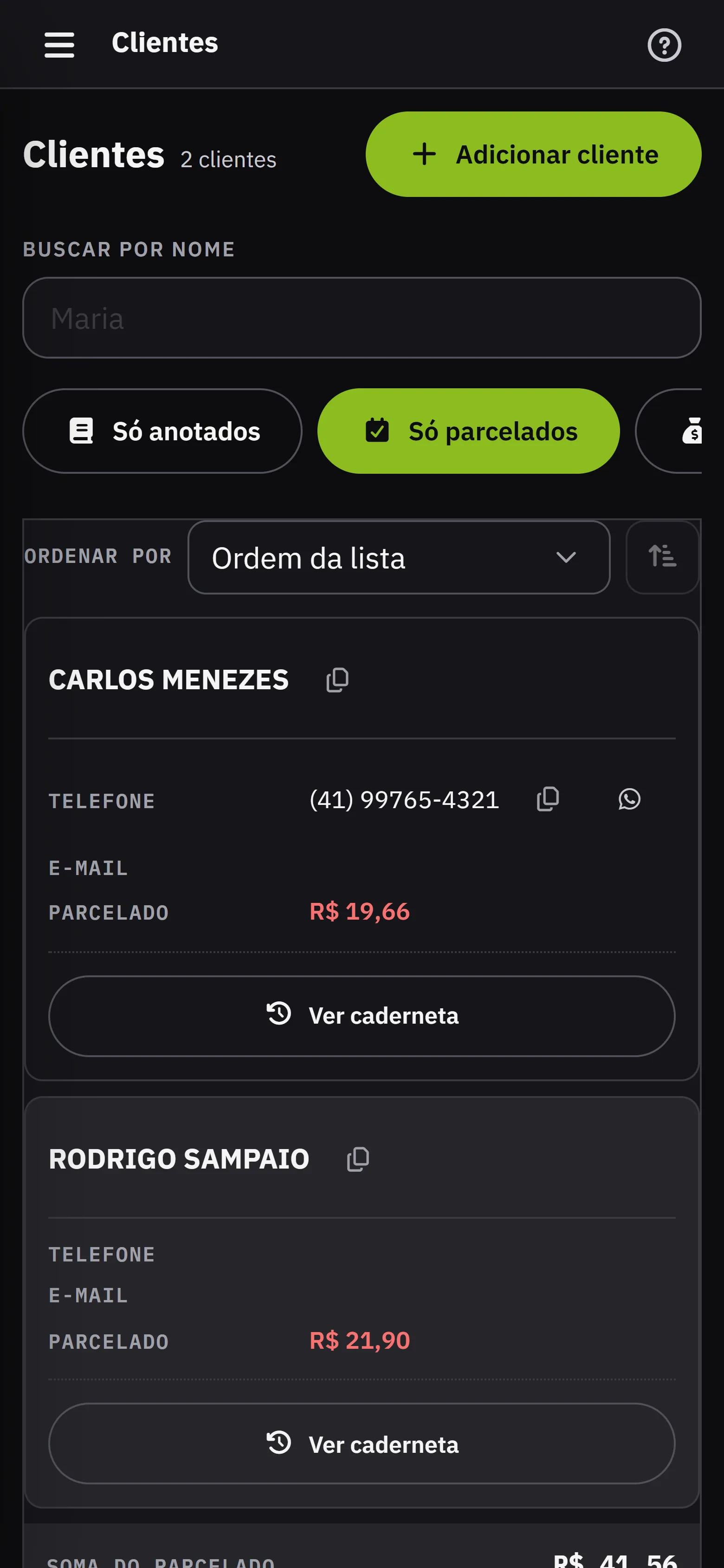 A lista de clientes com o filtro Só parcelados ligado, coluna Parcelado e o total no rodape